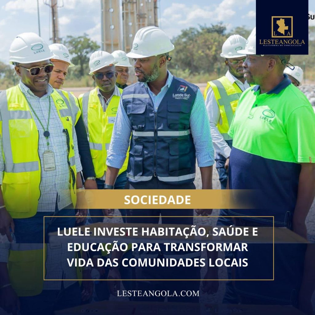 LUELE INVESTE HABITAÇÃO, SAÚDE E EDUCAÇÃO PARA TRANSFORMAR VIDA DAS COMUNIDADES LOCAIS