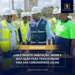 LUELE INVESTE HABITAÇÃO, SAÚDE E EDUCAÇÃO PARA TRANSFORMAR VIDA DAS COMUNIDADES LOCAIS
