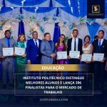 INSTITUTO POLITÉCNICO DISTINGUE MELHORES ALUNOS E LANÇA 396 FINALISTAS PARA O MERCADO DE TRABALHO